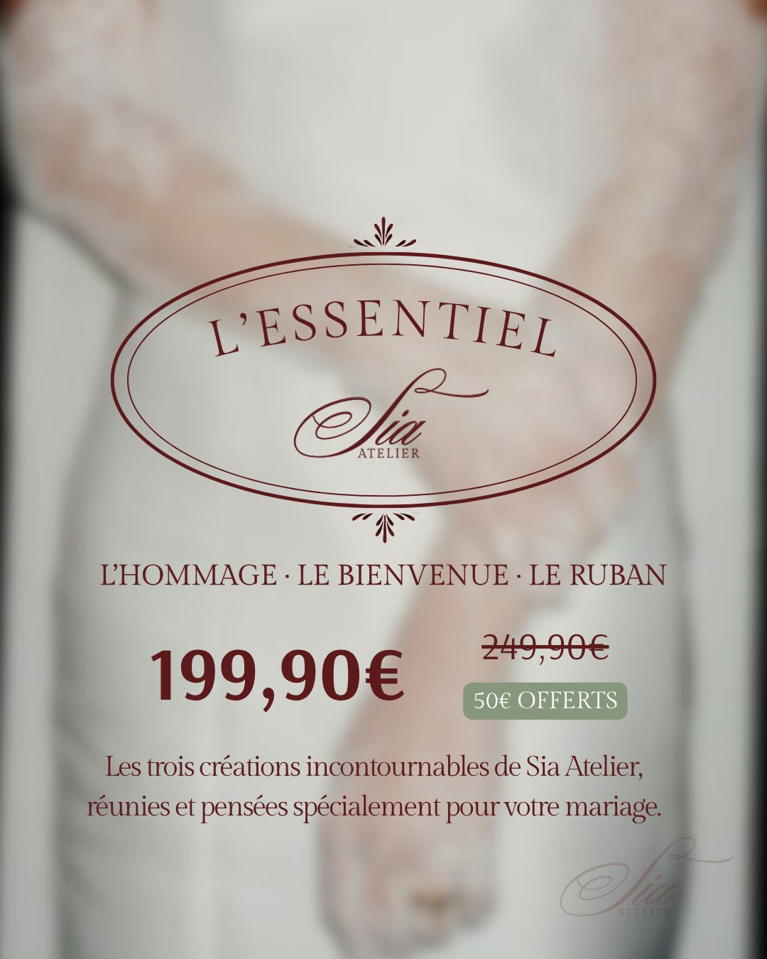 L'Essentiel Sia - L’Hommage · Le Bienvenue · Le Ruban - Tarif privilège